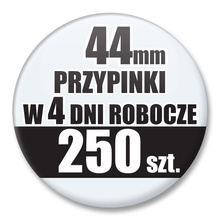 Przypinki Na Zamówienie w 4 dni / 44mm 250 szt. / Buttony Badziki / Twój Wzór Logo Foto Projekt