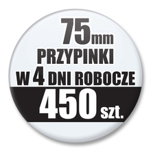 Przypinki Na Zamówienie w 4 dni / 75mm 450 szt. / Buttony Badziki / Twój Wzór Logo Foto Projekt