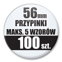 Przypinki Na Zamówienie / 56mm 100 szt. / Maksimum 5 Wzorów W Komplecie.