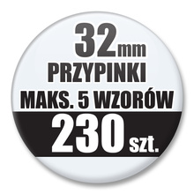 Przypinki Na Zamówienie / 32mm 230 szt. / Maksimum 5 Wzorów W Komplecie.