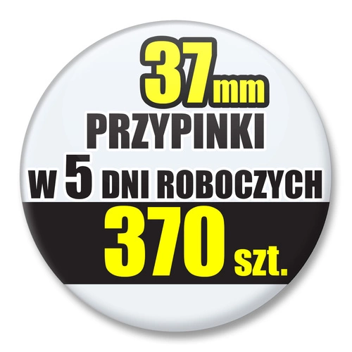 Przypinki Na Zamówienie w 5 dni / 37mm 370 szt. / Buttony Badziki / Twój Wzór Logo Foto Projekt