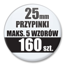 Przypinki Na Zamówienie / 25mm 160 szt. / Maksimum 5 Wzorów W Komplecie.