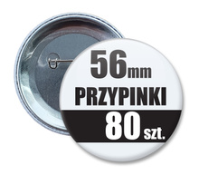 Przypinki Na Zamówienie w 3 dni / 56mm 80 szt. / Buttony Badziki / Twój Wzór Logo Foto Projekt