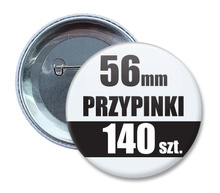 Przypinki Na Zamówienie w 3 dni / 56mm 140 szt. / Buttony Badziki / Twój Wzór Logo Foto Projekt