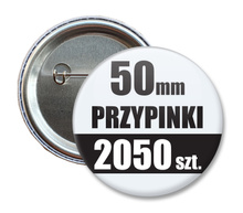 Przypinki Na Zamówienie w 5 dni / 50mm 2050 szt. / Buttony Badziki / Twój Wzór Logo Foto Projekt