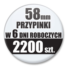 Przypinki Na Zamówienie w 6 dni / 58mm 2200 szt. / Buttony Badziki / Twój Wzór Logo Foto Projekt