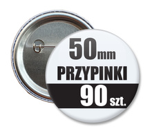 Przypinki Na Zamówienie w 3 dni / 50mm 90 szt. / Buttony Badziki / Twój Wzór Logo Foto Projekt