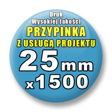 Przypinki 1500 szt. / Buttony Badziki Na Zamówienie / Twój Wzór Logo Foto Projekt / 25 mm.