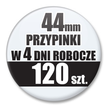 Przypinki Na Zamówienie w 4 dni / 44mm 120 szt. / Buttony Badziki / Twój Wzór Logo Foto Projekt