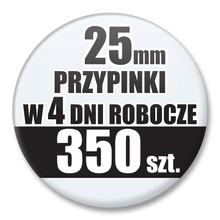 Przypinki Na Zamówienie w 4 dni / 25mm 350 szt. / Buttony Badziki / Twój Wzór Logo Foto Projekt