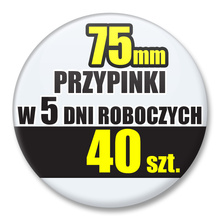 Przypinki Na Zamówienie w 5 dni / 75mm 40 szt. / Buttony Badziki / Twój Wzór Logo Foto Projekt