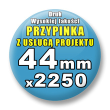 Przypinki 2250 szt. / Buttony Badziki Na Zamówienie / Twój Wzór Logo Foto Projekt / 44 mm.