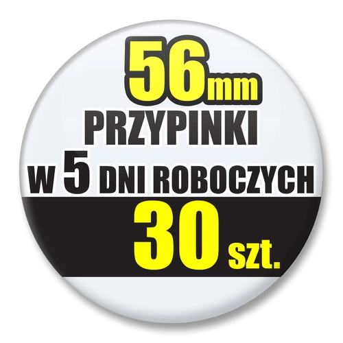 Przypinki Na Zamówienie w 5 dni / 56mm 30 szt. / Buttony Badziki / Twój Wzór Logo Foto Projekt