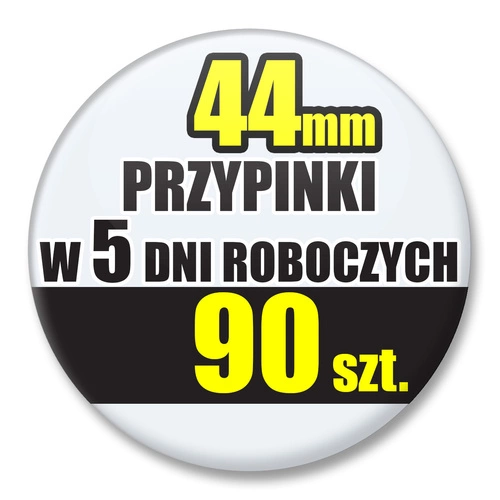 Przypinki Na Zamówienie w 5 dni / 44mm 90 szt. / Buttony Badziki / Twój Wzór Logo Foto Projekt