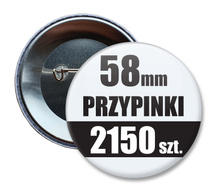 Przypinki Na Zamówienie w 5 dni / 58mm 2150 szt. / Buttony Badziki / Twój Wzór Logo Foto Projekt