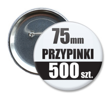 Przypinki Na Zamówienie w 3 dni / 75mm 500 szt. / Buttony Badziki / Twój Wzór Logo Foto Projekt