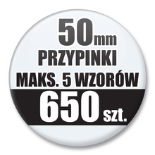 Przypinki Na Zamówienie / 50mm 650 szt. / Maksimum 5 Wzorów W Komplecie.