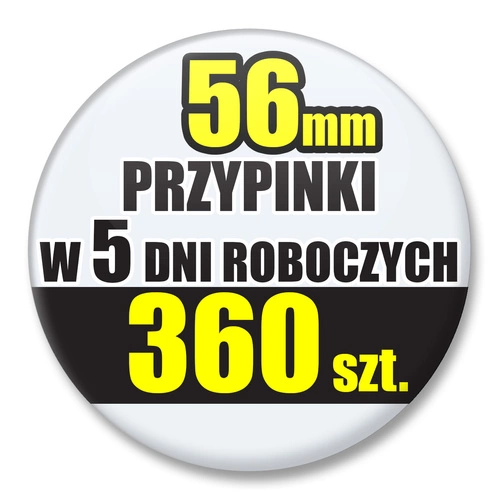 Przypinki Na Zamówienie w 5 dni / 56mm 360 szt. / Buttony Badziki / Twój Wzór Logo Foto Projekt