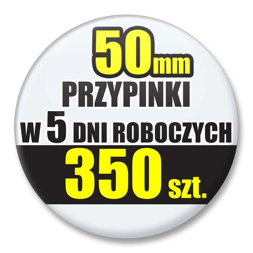 Przypinki Na Zamówienie w 5 dni / 50mm 350 szt. / Buttony Badziki / Twój Wzór Logo Foto Projekt
