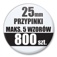 Przypinki Na Zamówienie / 25mm 800 szt. / Maksimum 5 Wzorów W Komplecie.