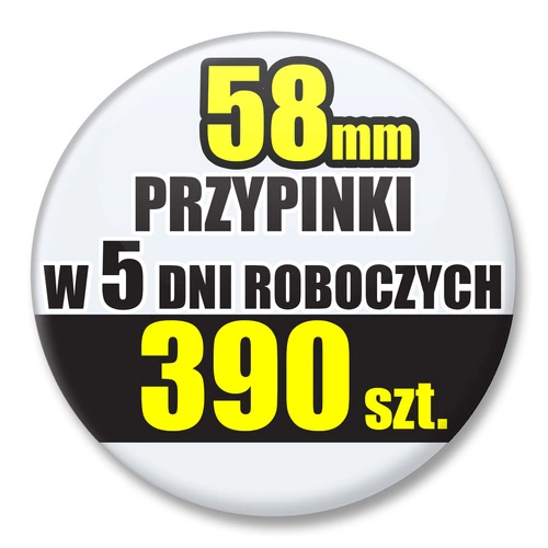 Przypinki Na Zamówienie w 5 dni / 58mm 390 szt. / Buttony Badziki / Twój Wzór Logo Foto Projekt