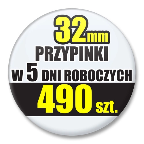 Przypinki Na Zamówienie w 5 dni / 32mm 490 szt. / Buttony Badziki / Twój Wzór Logo Foto Projekt