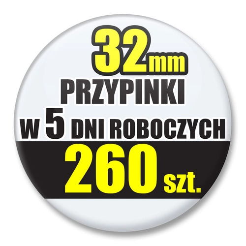 Przypinki Na Zamówienie w 5 dni / 32mm 260 szt. / Buttony Badziki / Twój Wzór Logo Foto Projekt