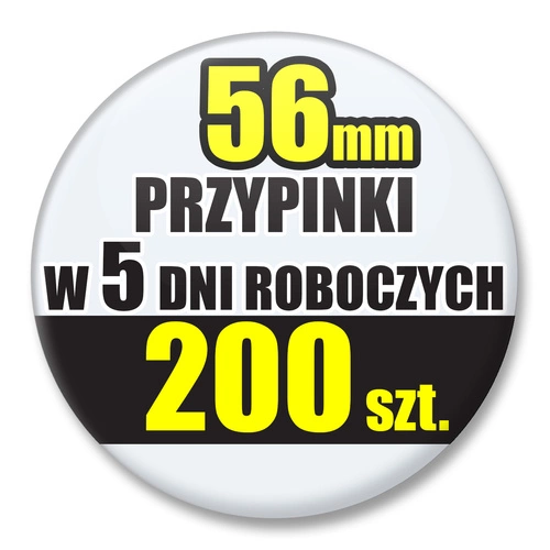 Przypinki Na Zamówienie w 5 dni / 56mm 200 szt. / Buttony Badziki / Twój Wzór Logo Foto Projekt