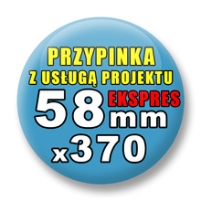 Przypinki 370 szt. Ekspres 24h / Buttony Badziki Reklamowe Na Zamówienie / Twój Wzór Logo Foto Projekt / 58 mm