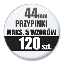 Przypinki Na Zamówienie / 44mm 120 szt. / Maksimum 5 Wzorów W Komplecie.