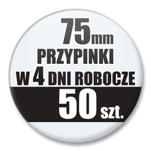 Przypinki Na Zamówienie w 4 dni / 75mm 50 szt. / Buttony Badziki / Twój Wzór Logo Foto Projekt