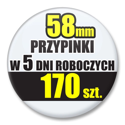 Przypinki Na Zamówienie w 5 dni / 58mm 170 szt. / Buttony Badziki / Twój Wzór Logo Foto Projekt